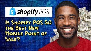 Is Shopify POS GO the Best New Mobile Point of Sale