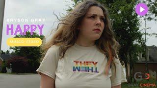Bryson Gray - HAPPY [Music Video]