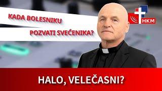 Kada bolesniku pozvati svećenika? - Halo, velečasni?