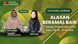 "Alasan Beramal BaiK" - MUTIARA QUR'AN | CAHAYA MUSLIMAH