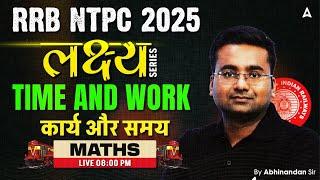 RRB NTPC Classes 2024-25 | RRB NTPC Maths Class | Maths Time & Work | By Abhinandan Sir