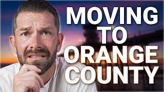 Moving To Orange County | What You MUST Know When Living In Orange County