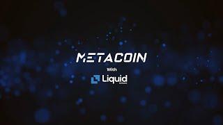 METACOIN Listing on LIQUID