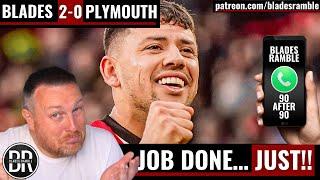 JOB DONE… JUST!! | SHEFFIELD UNITED 2-0 PLYMOUTH ARGYLE | 90 AFTER 90 | RAMBLER’S PHONE IN!!