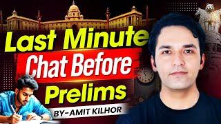 One last minute talk before the UPSC prelims 2025. | AMIT KILHOR