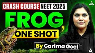 Complete FROG in ONE SHOT | Crash Course NEET 2025 | Garima Goel