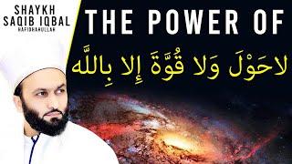 The power of “La hawla wala Quwwata”. | Shaykh Saqib Iqbal