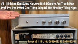 #11 Thêm Pre đèn vào dàn Karaoke đã nâng cấp bộ dàn karaoke trở nên chuyên nghiệp