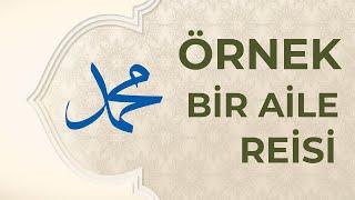 Hz. Peygamber'in Aile Hayatı: Örnek Bir Aile Reisi