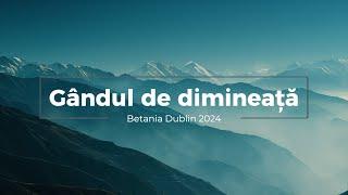 Gândul de dimineață - Fiul risipitor - MIERCURI - 20.11.2024 - Betania Dublin