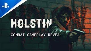 Holstin - Combat Gameplay Reveal | PS5 & PS4 Games