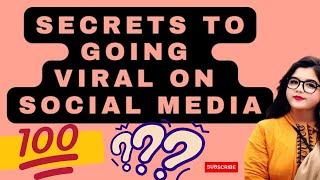 SECRETS TO GOING VIRAL ON SOCIAL MEDIA