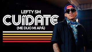 Lefty SM - Cuídate (Me Dijo Mi Apá)