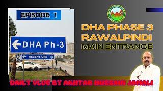 Main Entrance of DHA Phase 3, Rawalpindi Overview || Episode 1 || Daily Vlog by Akhtar Jamali