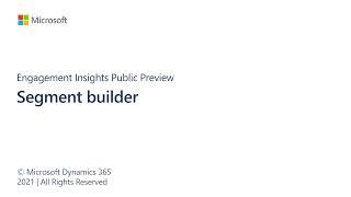 Dynamics 365 Customer Insights - Engagement Insights Segment Builder