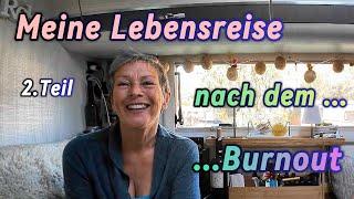 Meine Lebensreise nach dem Burnout / 2. Teil