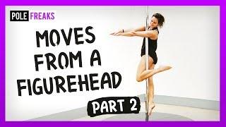 9 Pole Moves from a Figurehead [Part 2]