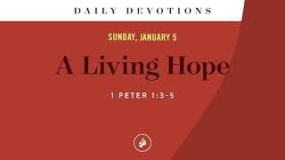 A Living Hope – Daily Devotional