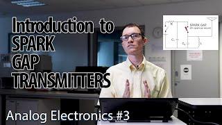 Introduction to Spark Gap Transmitters (3-Analog Electronics)