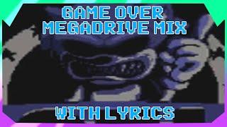 GAME OVER MEGADRIVE MIX WITH LYRICS! | VS SONIC.EXE WITH LYRICS