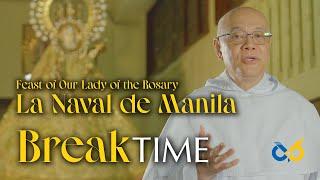 Break Time - Oct 13, 2024 - Our Lady of the Rosary La Naval de Manila with fr. Rolando De La Rosa,OP