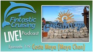 Fintastic Cruising Podcast: Costa Maya (Maya Chan)