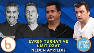 Evren Turhan ve Ümit Özat Neden Ayrıldı?