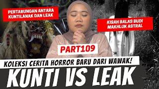 KUNTILANAK VS LEAK - KHW PART 109