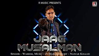 Jaag Musalman - Official Video Song | Waseem | Zubair Khalid | Nawab Khalid | R Music