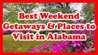 5 Best Weekend Getaways & Places to Visit in Alabama | Love is Vacation