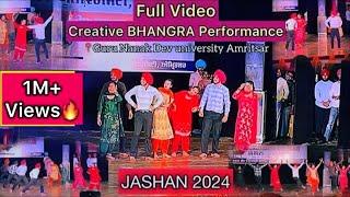 Full Video  Creative BHANGRA performance || Jashan 2024 || Bhangra || Guru Nanak Dev university