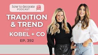 Blending Tradition & Trend with KOBEL + CO | Ep. 392