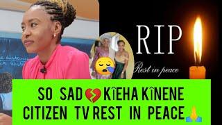 SAD MORNING FOR KENYA & CITIZEN TV FRATERNITY 