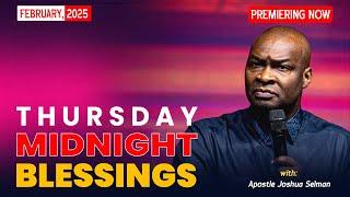 THURSDAY MIDNIGHT BLESSINGS, 6TH FEBRUARY 2025 - Apostle Joshua Selman Good Word