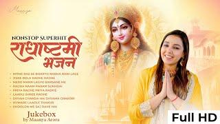 Radhashtami Special Bhajan Jukebox - Maanya Arora | Radha Krishna Devotional Songs 2024