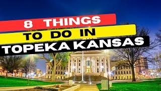 Top 8 Best Things To Do In Topeka Kansas (Travel Guide 2024)