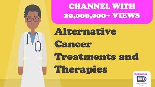 Alternative Cancer Treatments and Therapies - What You Need To Know