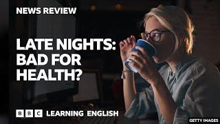 Late nights: Bad for health? BBC News Review