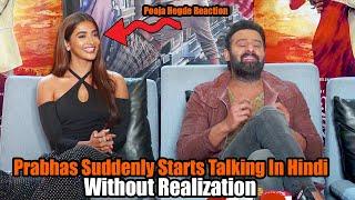 When Prabhas Starts Speaking In Hindi Without Realising InM iddle Of Interview| Radhe Shyam