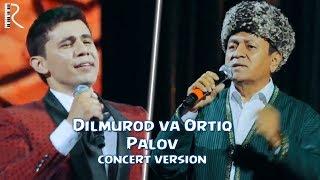 Dilmurod Sultonov va Ortiq Otajonov - Palov (concert version)