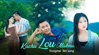 Kachu Lou Makna | Ravsuai Film Music video | #rongmei #zeliangrong | 2024