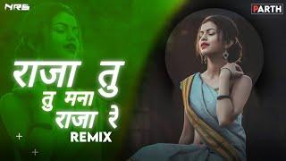 Raja Tu Tu Mana Raja Re - Tapori Mix | DJ PARTH NRS | Ahirani Song | | 2022