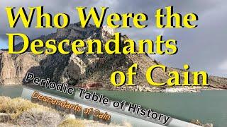 Who were the Descendants of Cain - Generation 3 to 8