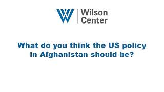 Reflections on Afghanistan, Two Years On - What do you think US policy in Afghanistan should be?