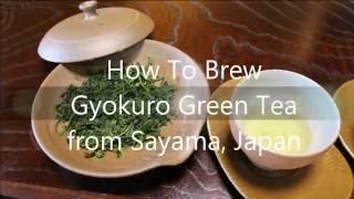 Green Tea: How To Brew Gyokuro Green Tea