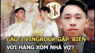 Cậu 3 Vingroup gặp 'biến' với hàng xóm nhà vợ?