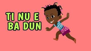 Ti Nu E Ba Dun - Yoruba nursery rhyme for pre-schoolers and kids