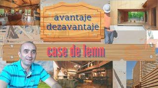 CASE DE LEMN -avantaje si dezavantaje!