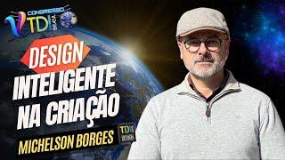 Design Inteligente na Criação ( Michelson Borges ) - 5° Congresso TDI Brasil