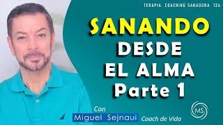 SANAR LA SALUD  DESDE EL ALMA   PARTE  1  TERAPIA  Coaching Sanadora  124